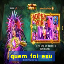 quem foi exu caveira em vida